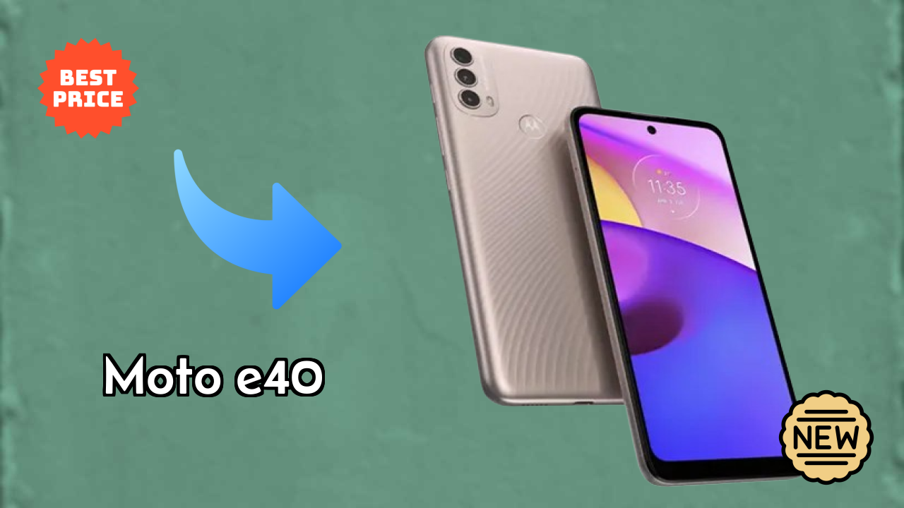 Moto E40 vs Competition: Which Phone Should You Buy?
