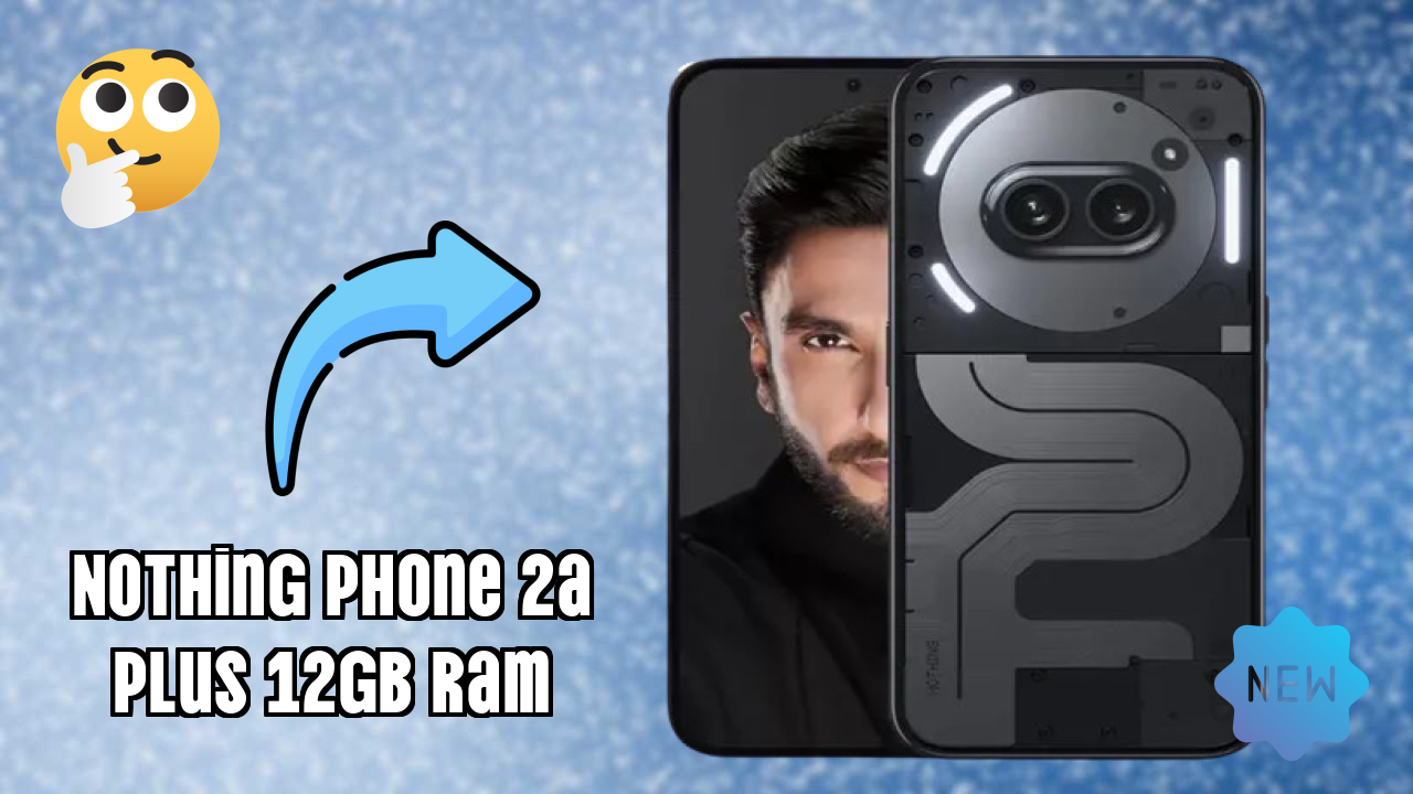 Nothing Phone 2a Plus 12GB RAM at ₹23,444 - Complete Review & Rating