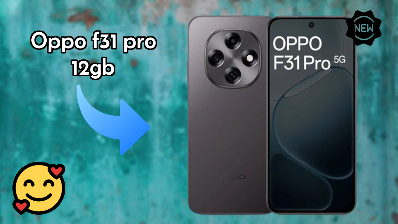 OPPO F31 Pro 12GB at ₹30,999 - Best Features & Specifications