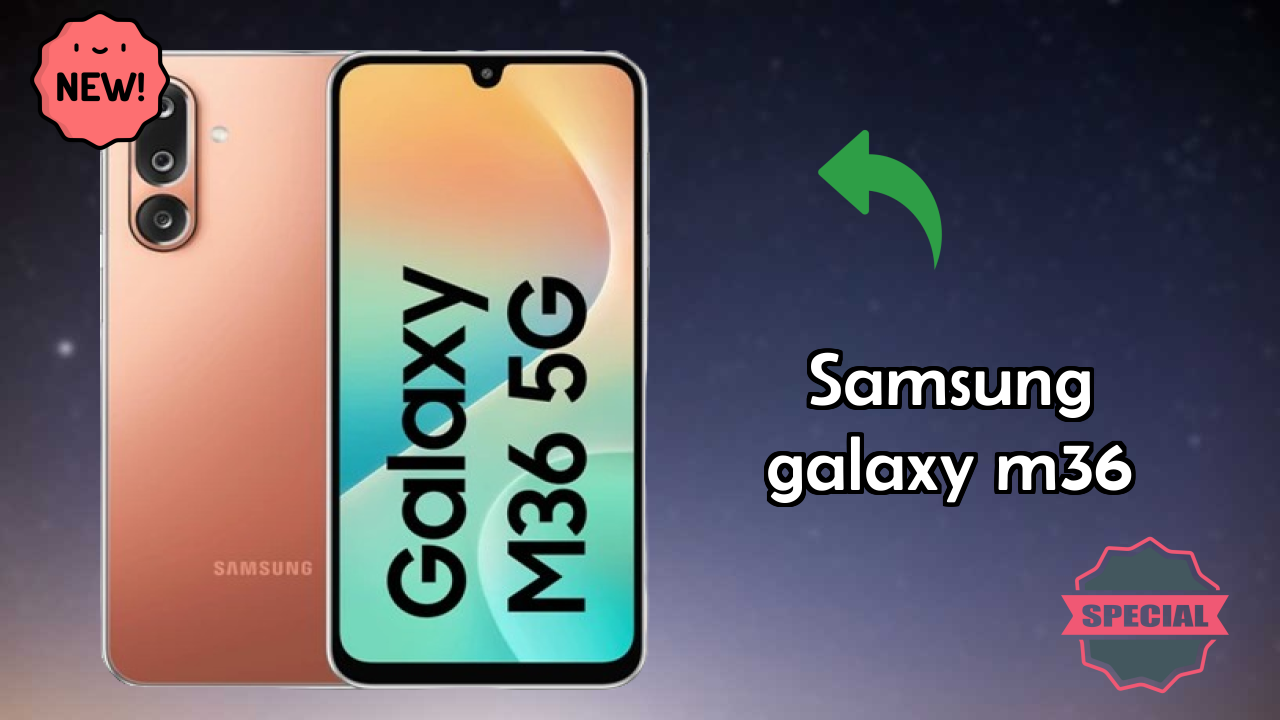 Samsung Galaxy M36 Battery Life: 5000 MAh How Long Lasts